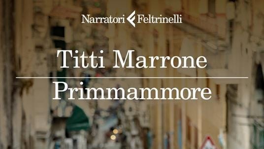 Recensione a Titti Marrone, “Primmammore”