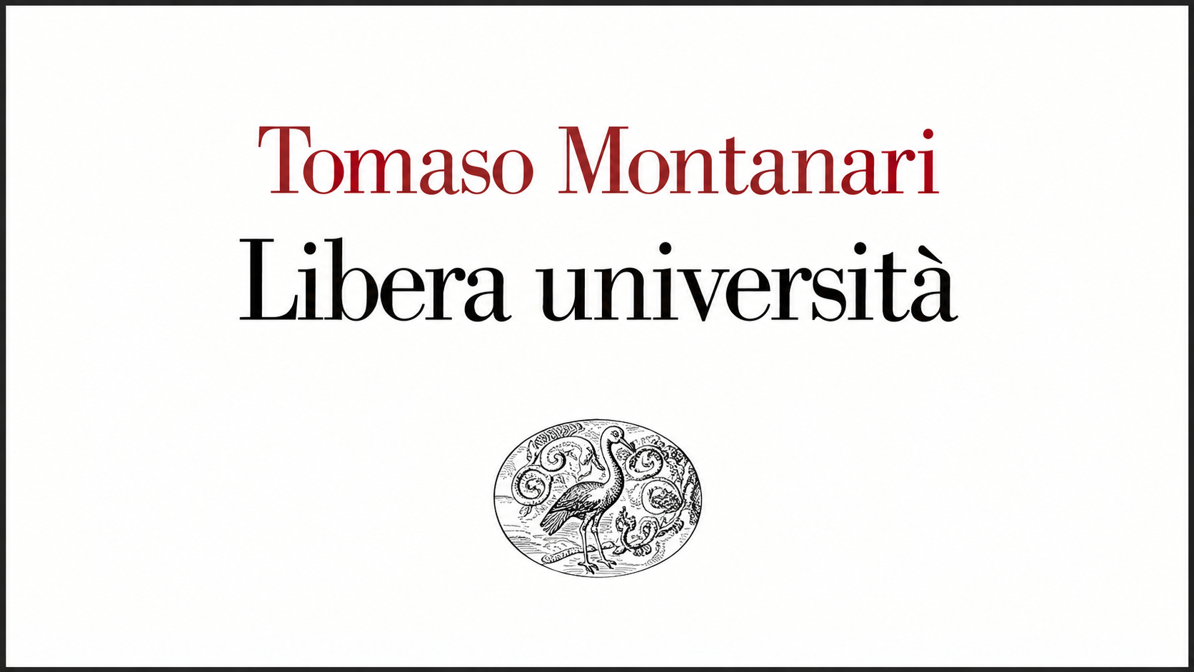 Recensione a Tomaso Montanari, “Libera università”
