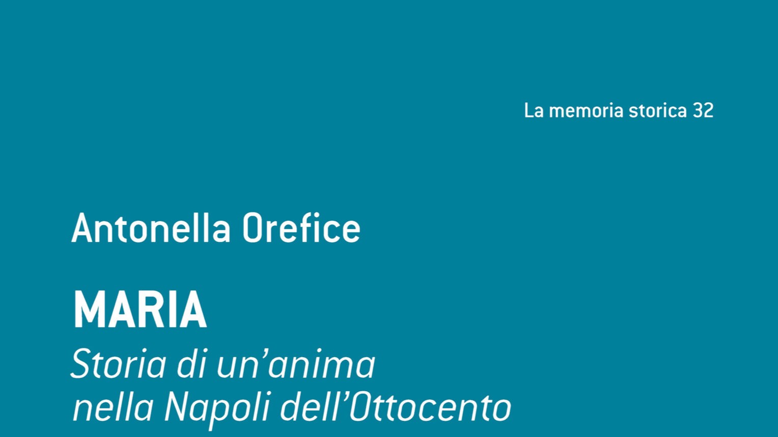 Recensione ad Antonella Orefice, “Maria. Storia di un’anima nella Napoli dell’Ottocento”